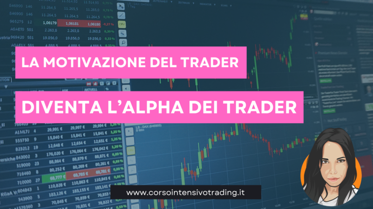 La Motivazione del Trader: Diventa l’Alpha dei Mercati